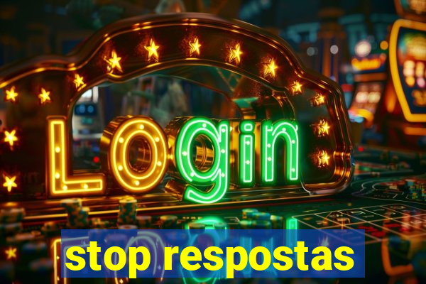 stop respostas