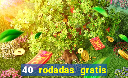 40 rodadas gratis jon bet