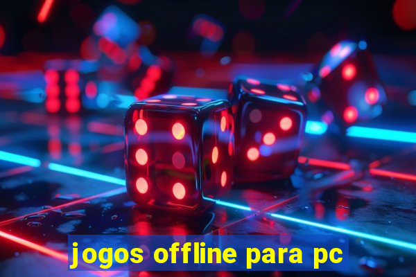 jogos offline para pc