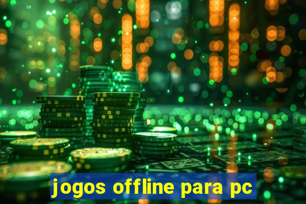 jogos offline para pc