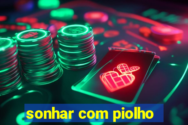 sonhar com piolho