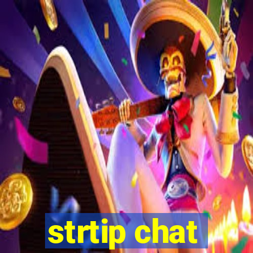 strtip chat