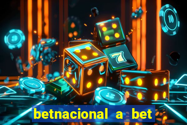 betnacional a bet dos brasileiros