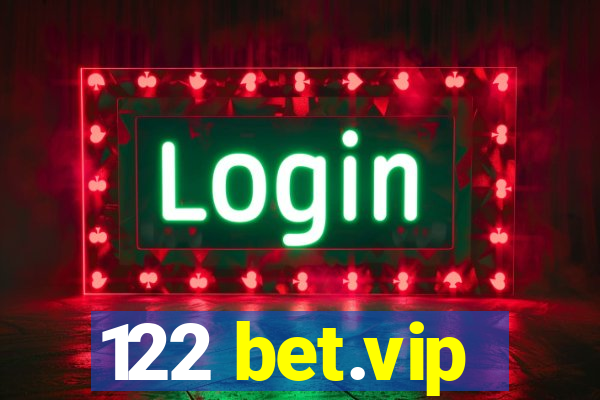 122 bet.vip