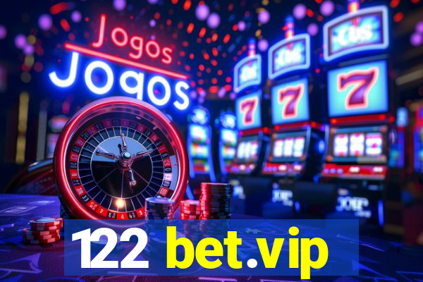 122 bet.vip