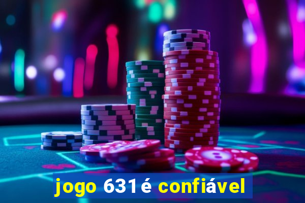 jogo 631 é confiável