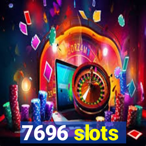 7696 slots