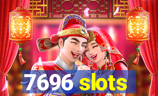 7696 slots