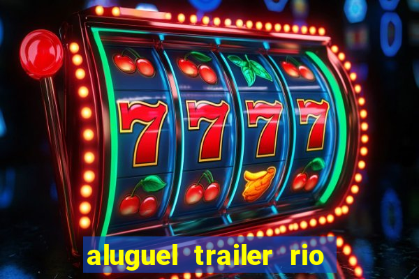 aluguel trailer rio grande do sul