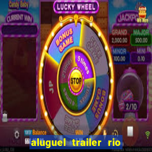 aluguel trailer rio grande do sul