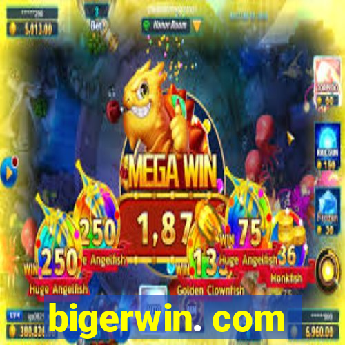 bigerwin. com