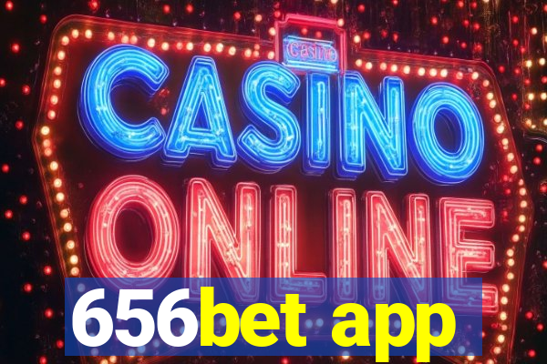 656bet app