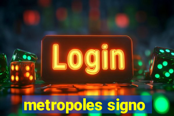 metropoles signo