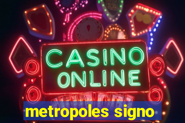 metropoles signo