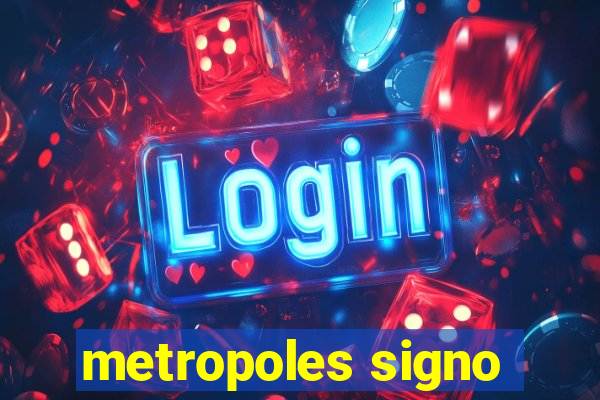 metropoles signo