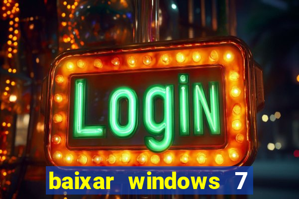 baixar windows 7 ultimate 64 bits com todos os drivers