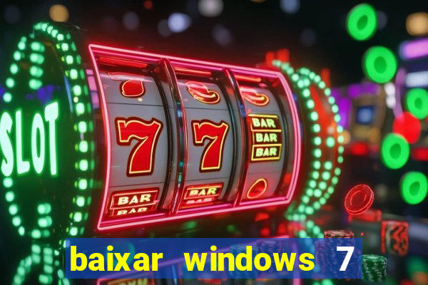 baixar windows 7 ultimate 64 bits com todos os drivers