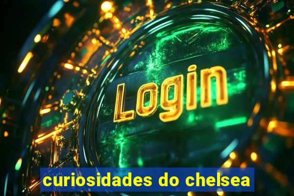 curiosidades do chelsea