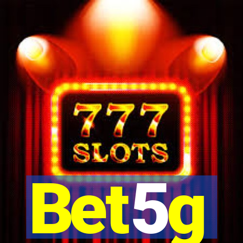 Bet5g