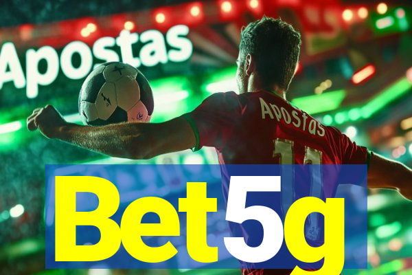 Bet5g