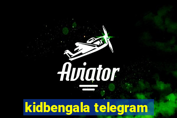 kidbengala telegram