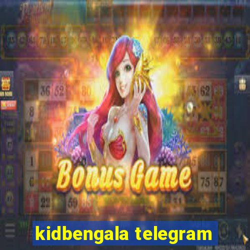 kidbengala telegram