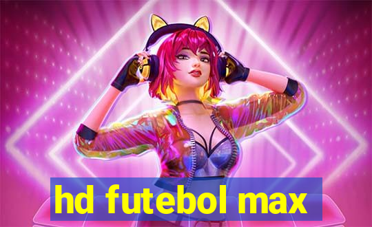 hd futebol max