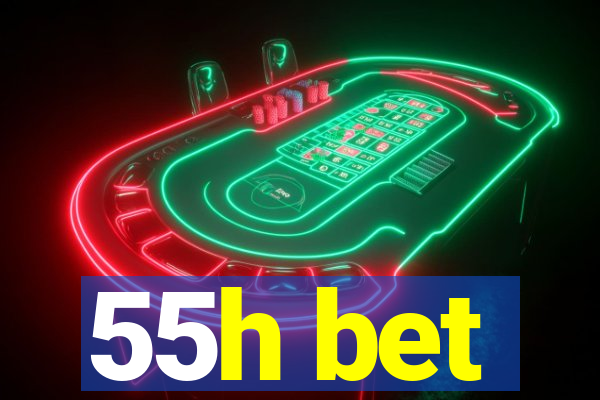 55h bet