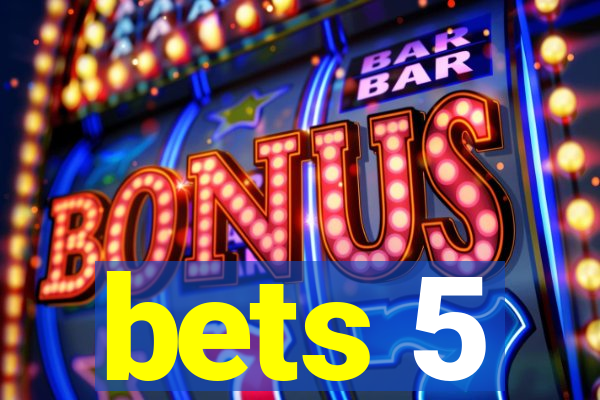 bets 5