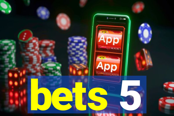 bets 5