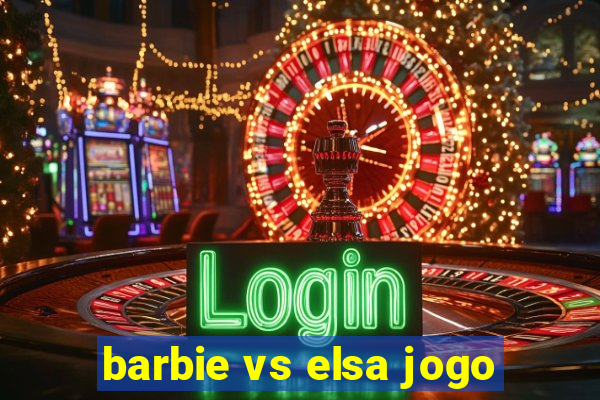 barbie vs elsa jogo