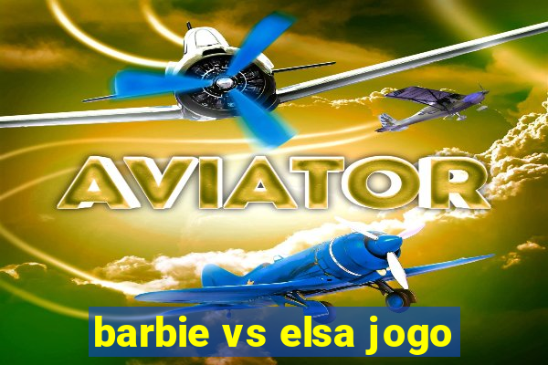 barbie vs elsa jogo