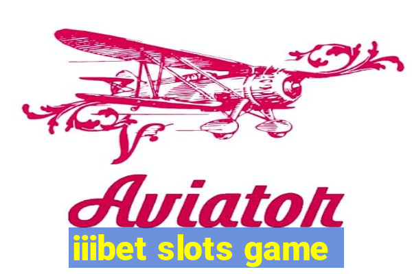 iiibet slots game