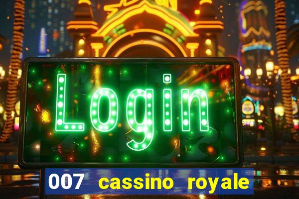 007 cassino royale filme completo dublado youtube