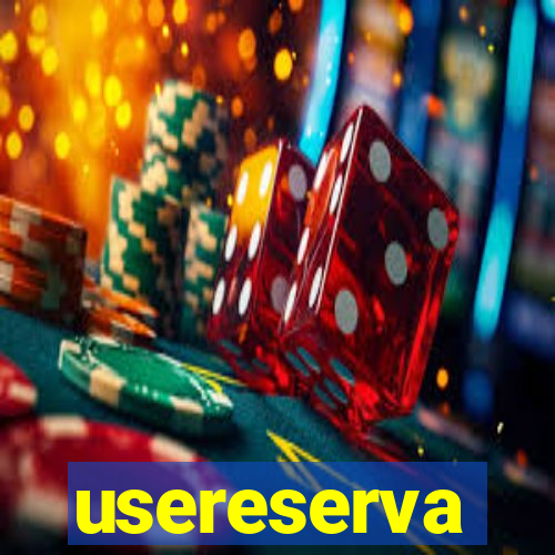 usereserva