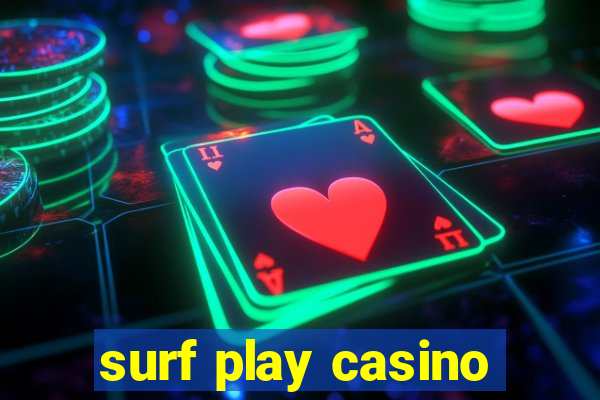 surf play casino