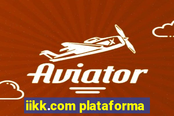 iikk.com plataforma