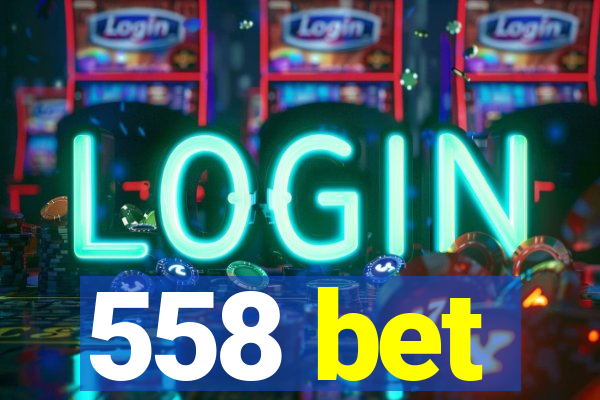 558 bet