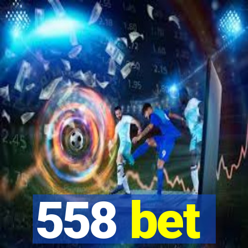 558 bet