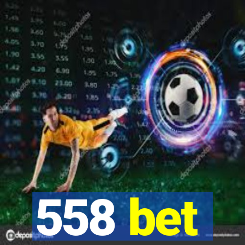 558 bet