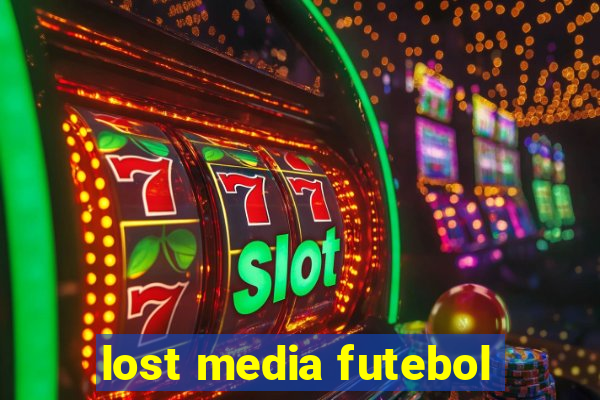 lost media futebol