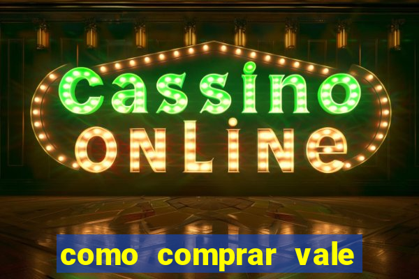 como comprar vale sorte online