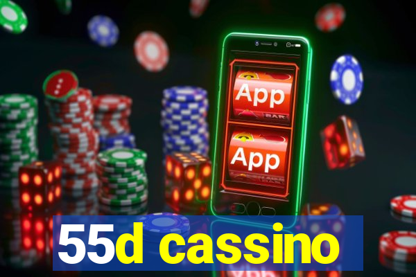 55d cassino