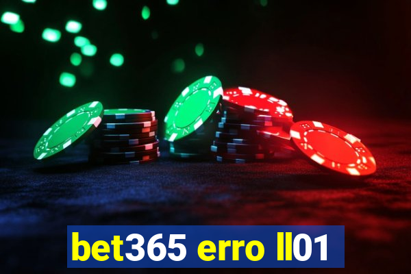 bet365 erro ll01