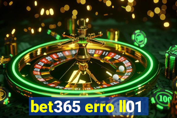 bet365 erro ll01