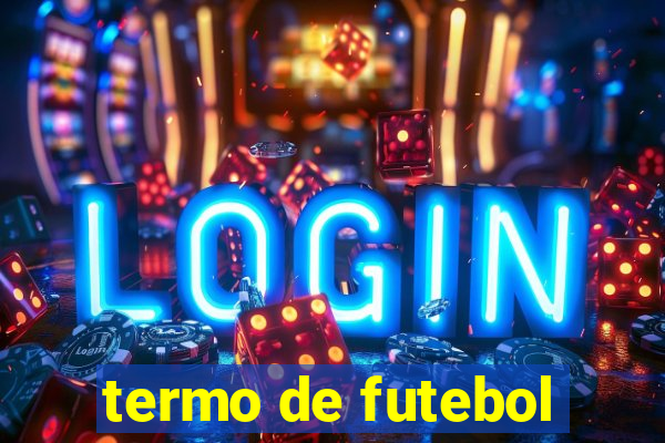 termo de futebol