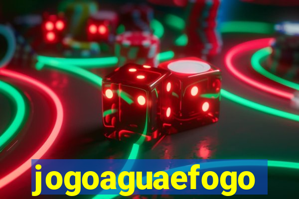 jogoaguaefogo