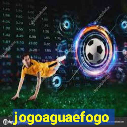 jogoaguaefogo