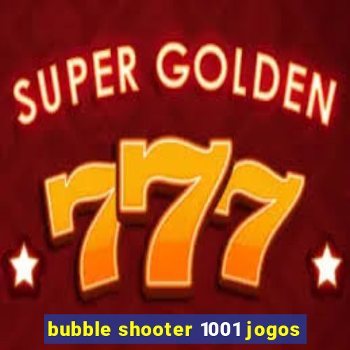 bubble shooter 1001 jogos