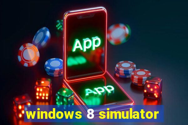 windows 8 simulator